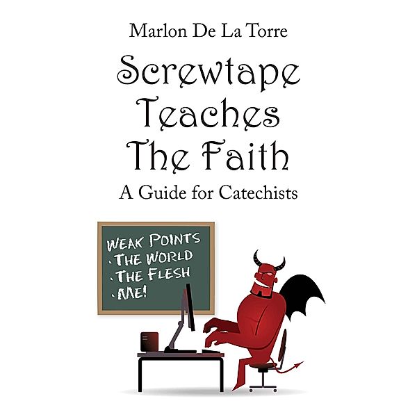 Screwtape Teaches the Faith, Marlon de La Torre