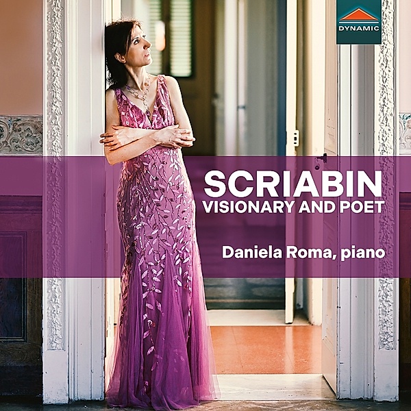 Scriabin Visionary And Poet, Daniela Roma