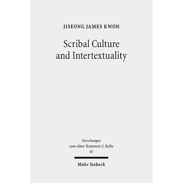 Scribal Culture and Intertextuality, JiSeong James Kwon
