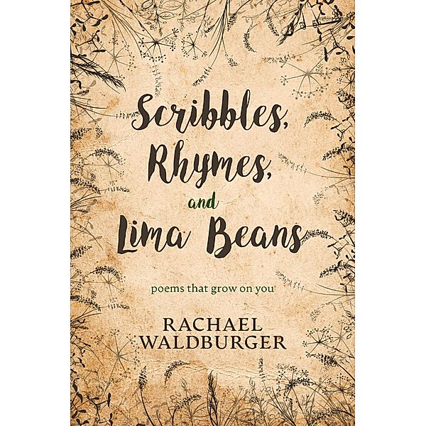 Scribbles, Rhymes, and Lima Beans, Rachael Waldburger