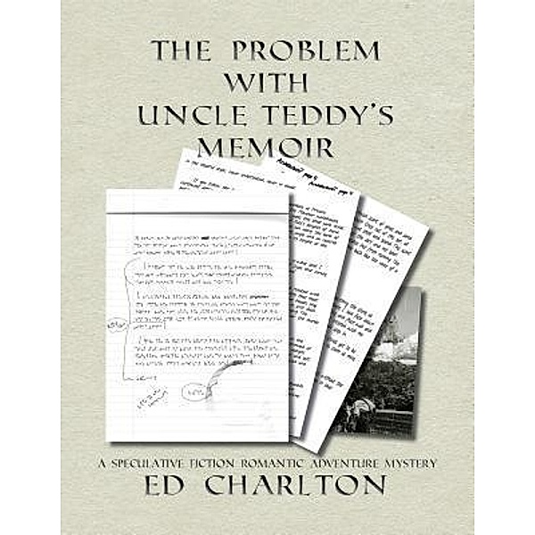 Scribbulations LLC: The Problem with Uncle Teddy's Memoir, Ed Charlton