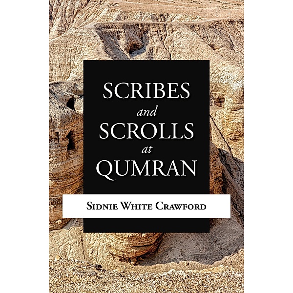 Scribes and Scrolls at Qumran, Sidnie White Crawford