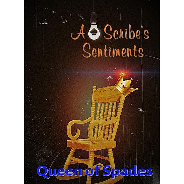 Scribe's Sentiments / Queen of Spades, Queen of Spades