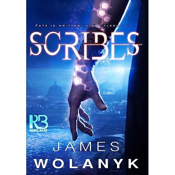 Scribes / The Scribe Cycle Bd.1, James Wolanyk