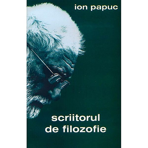 Scriitorul de filozofie / Filosofie, Ion Papuc