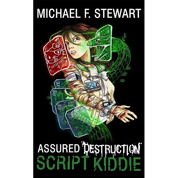 Script Kiddie (Assured Destruction #2) / Michael F Stewart, Michael F Stewart