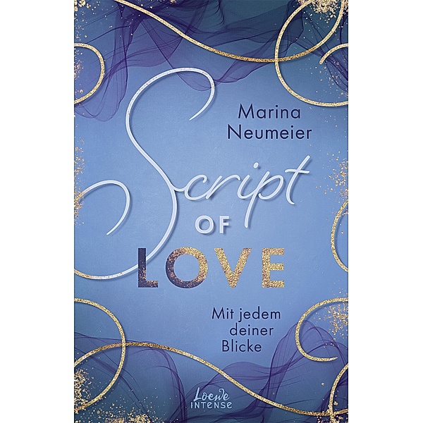 Script of Love - Mit jedem deiner Blicke / Shape of Love Bd.2, Marina Neumeier