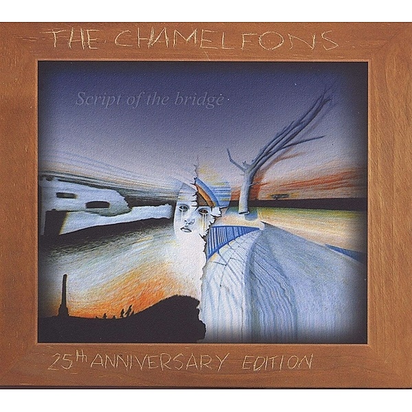 Script Of The Bridge (25th Anniversary Edition), The Chameleons