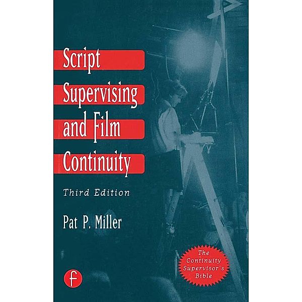 Script Supervising and Film Continuity, Pat P Miller