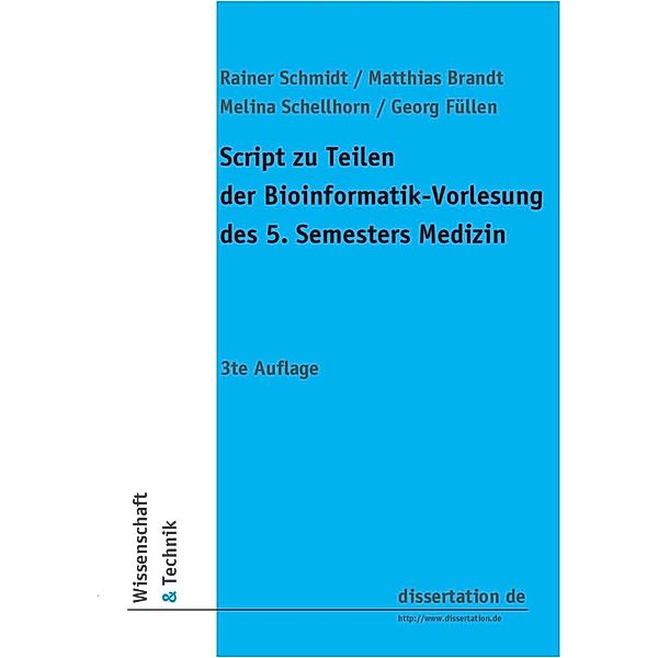 Script zu Teilen der Bioinformatik, Rainer Schmidt, Matthias Brandt, Melina Schellhorn, Georg Füllen