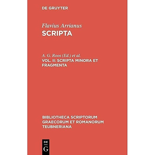 Scripta 2. Scripta minora et fragmenta / Bibliotheca scriptorum Graecorum et Romanorum Teubneriana Bd.1242, Flavius Arrianus