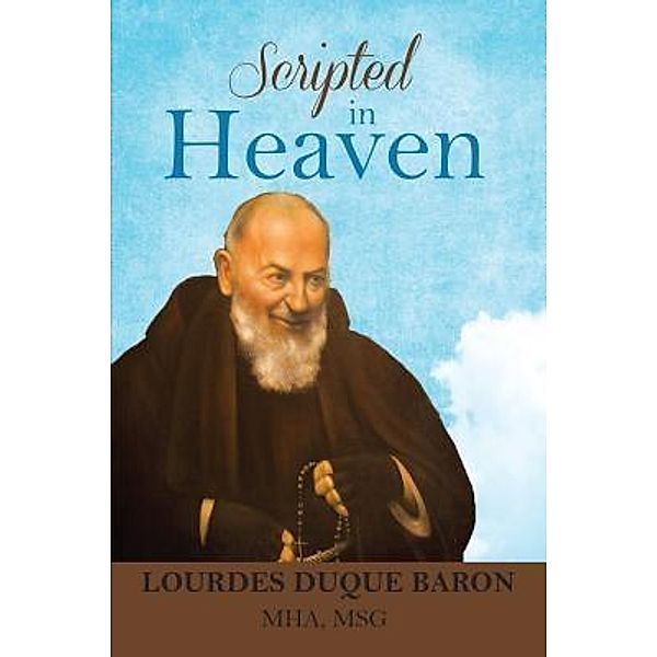 Scripted in Heaven / TOPLINK PUBLISHING, LLC, Lourdes Duque Baron