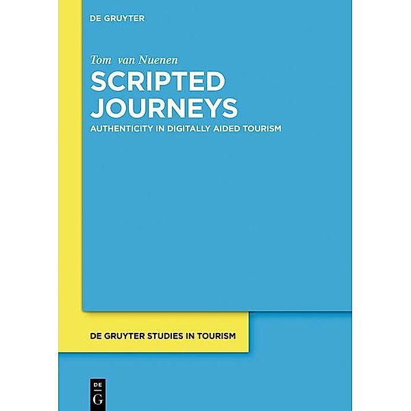 Scripted Journeys / De Gruyter Studies in Tourism Bd.10, Tom Nuenen
