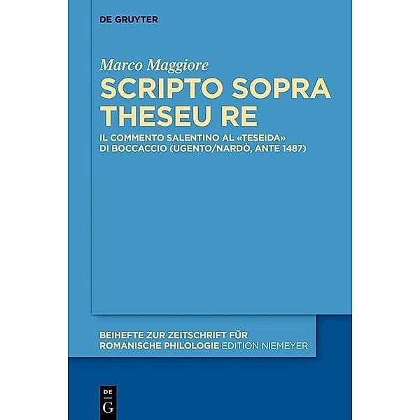 Scripto sopra Theseu Re / Beihefte zur Zeitschrift für romanische Philologie Bd.399, Marco Maggiore