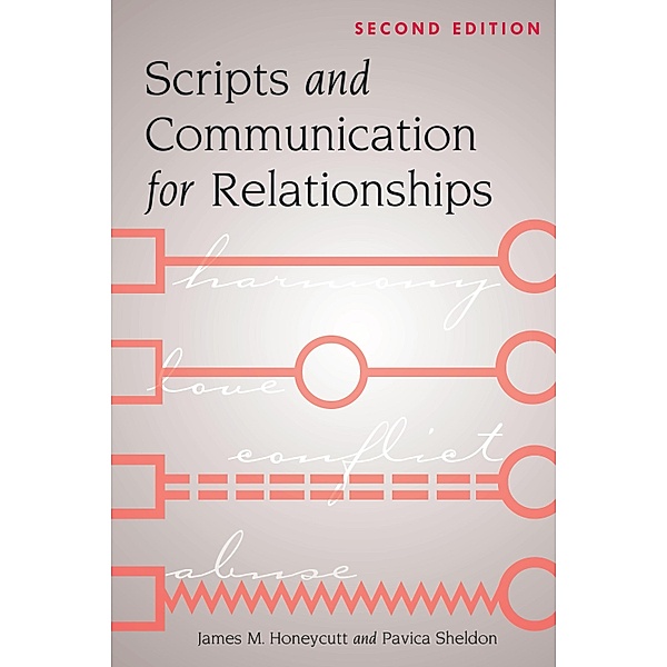 Scripts and Communication for Relationships, James M. Honeycutt, Pavica Sheldon