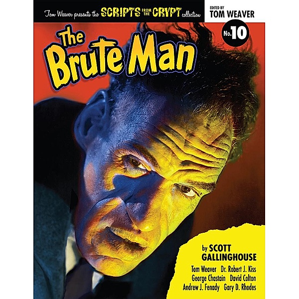 Scripts from the Crypt: The Brute Man, Scott Gallinghouse, Tom Weaver