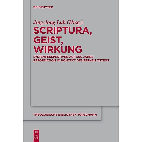 Scriptura, Geist, Wirkung / Theologische Bibliothek Töpelmann Bd.207