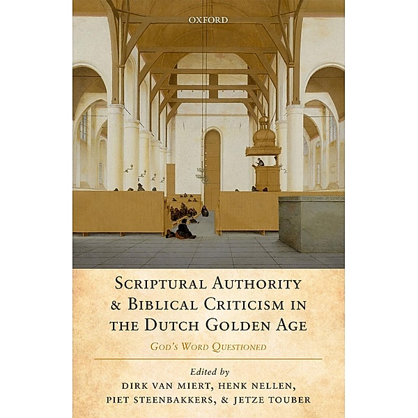 Scriptural Authority and Biblical Criticism in the Dutch Golden Age, Henk Nellen