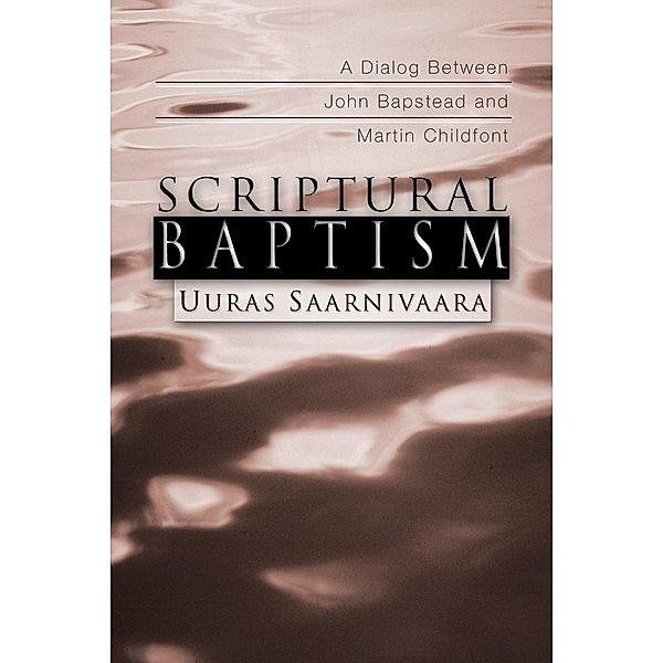 Scriptural Baptism, Uuras Saarnivaara