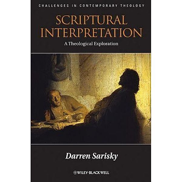 Scriptural Interpretation / Challenges in Contemporary Theology, Darren Sarisky