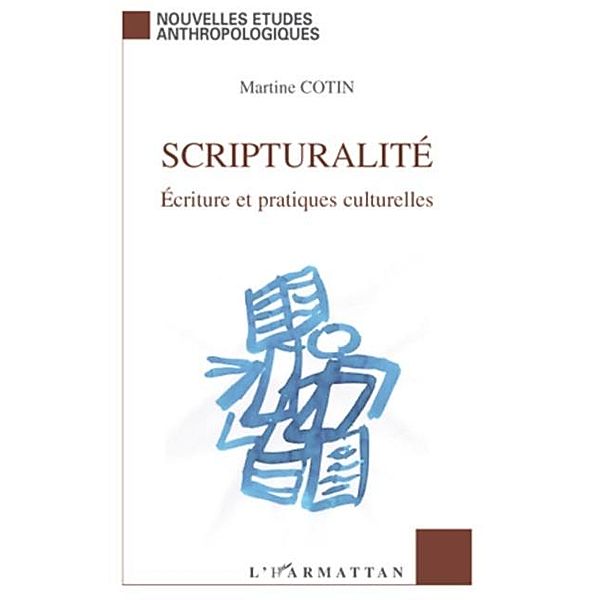 Scripturalite - ecriture et pratiques culturelles / Hors-collection, Martine Cotin