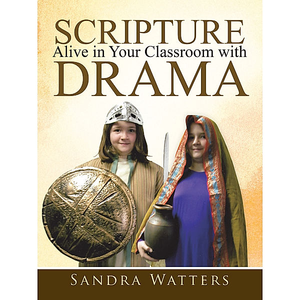 Scripture Alive in  Classroom with Drama, Sandra Watters