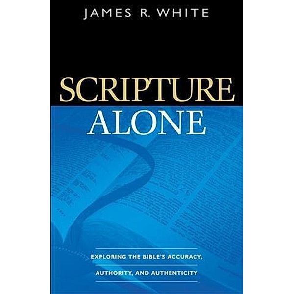 Scripture Alone, James R. White
