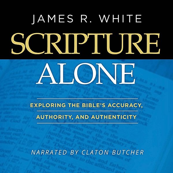 Scripture Alone, James R. White