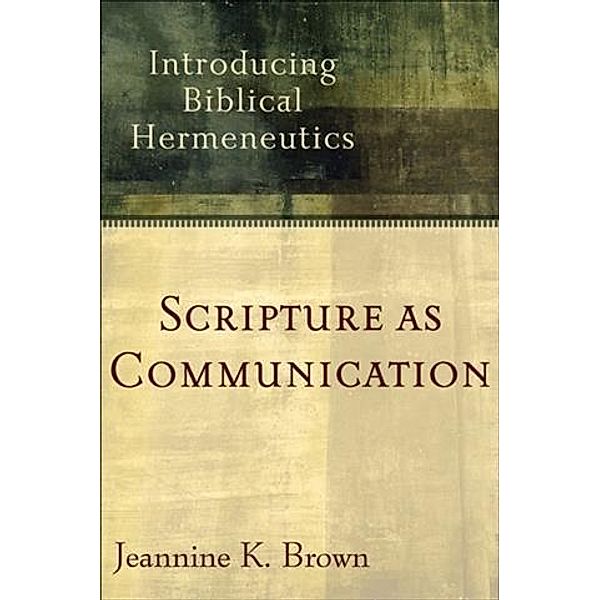 Scripture as Communication, Jeannine K. Brown