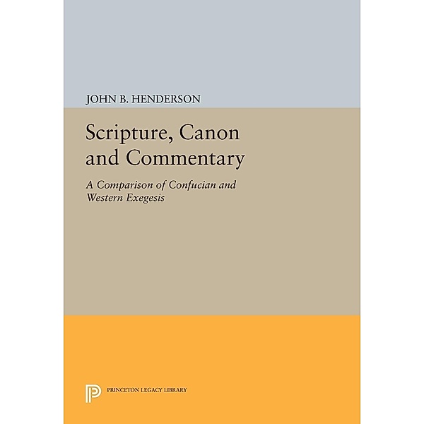 Scripture, Canon and Commentary / Princeton Legacy Library Bd.1184, John B. Henderson