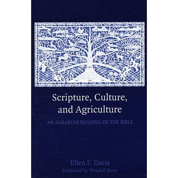 Scripture, Culture, and Agriculture, Ellen F. Davis