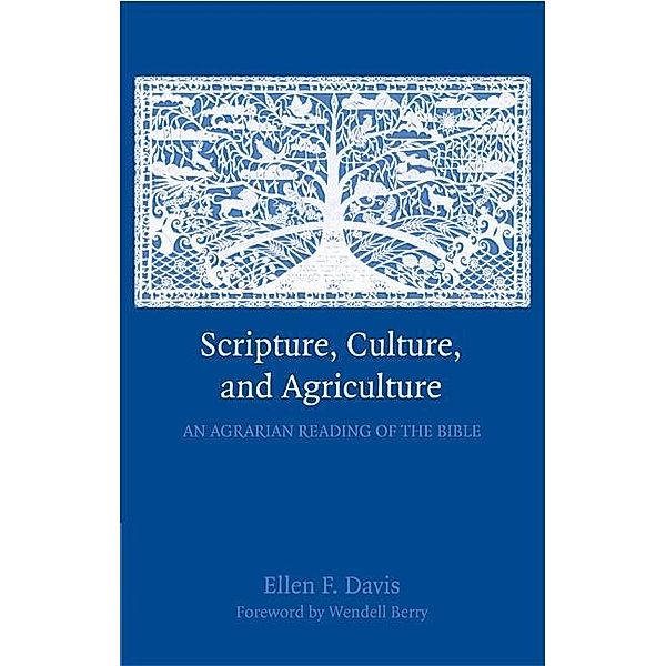 Scripture, Culture, and Agriculture, Ellen F. Davis