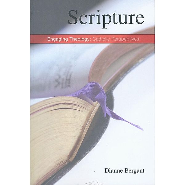 Scripture / Engaging Theology: Catholic Perspectives, Dianne Bergant