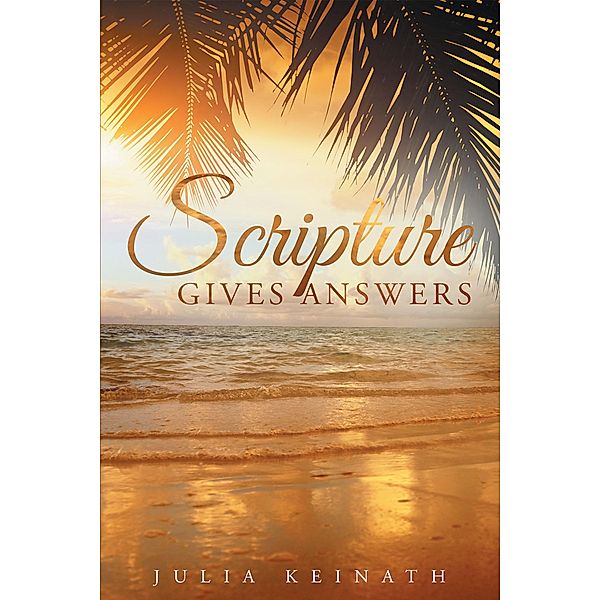 Scripture Gives Answers, Julia Keinath