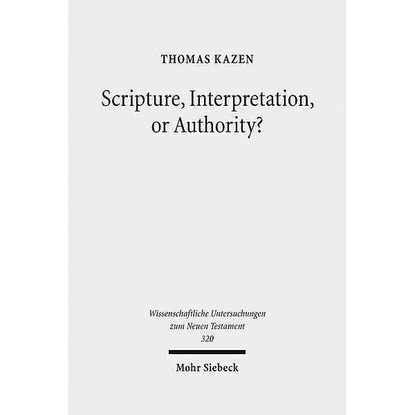 Scripture, Interpretation, or Authority?, Thomas Kazen