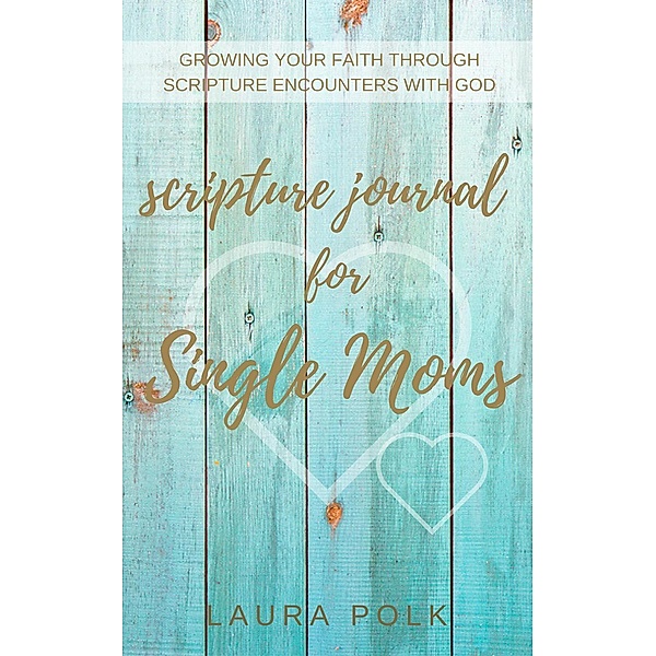 Scripture Journal for Single Moms, Laura Polk