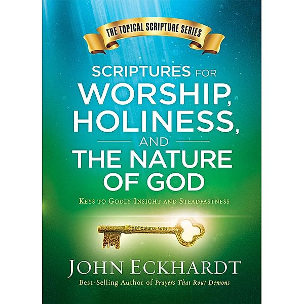 Scriptures for Worship, Holiness, and the Nature of God, John Eckhardt