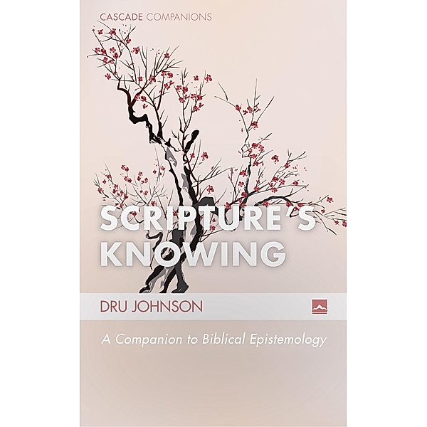 Scripture's Knowing / Cascade Companions, Dru Johnson
