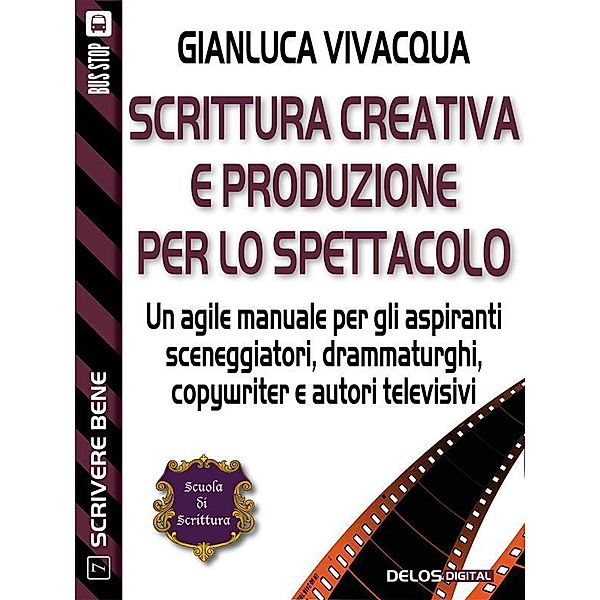 Scrittura creativa e produzione per lo spettacolo / Scuola di scrittura Scrivere bene, Gianluca Vivacqua