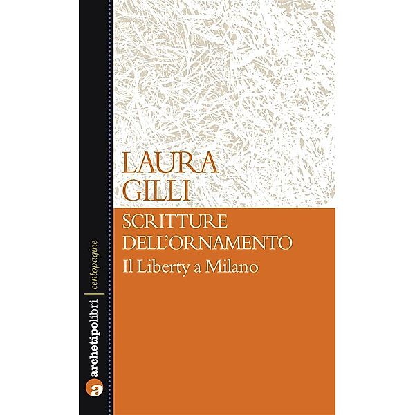 Scritture dell'ornamento, Laura Gilli