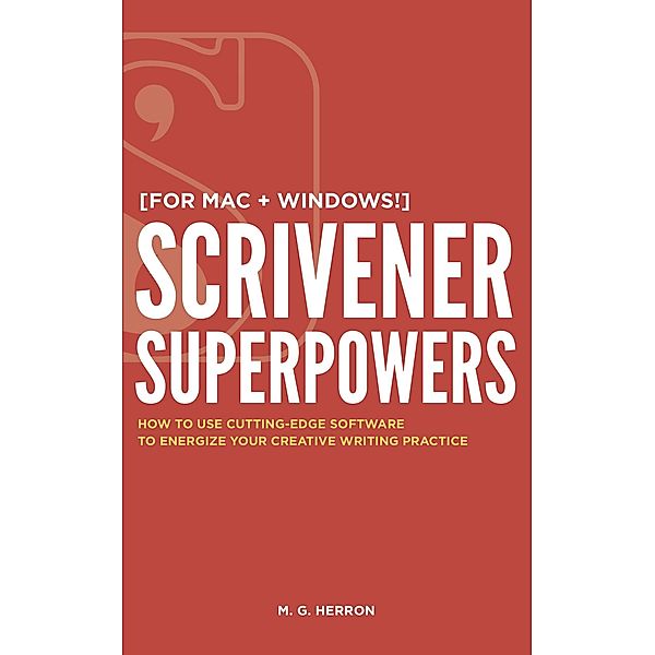 Scrivener Superpowers, M. G. Herron