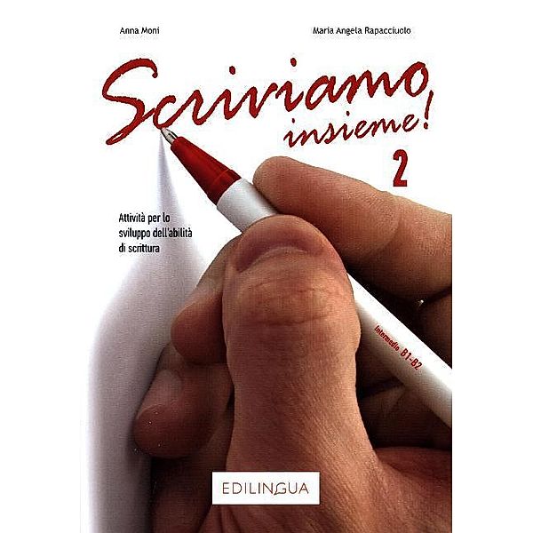 Scriviamo Insieme!.Bd.2, Anna Moni, Maria A. Rapacciuolo