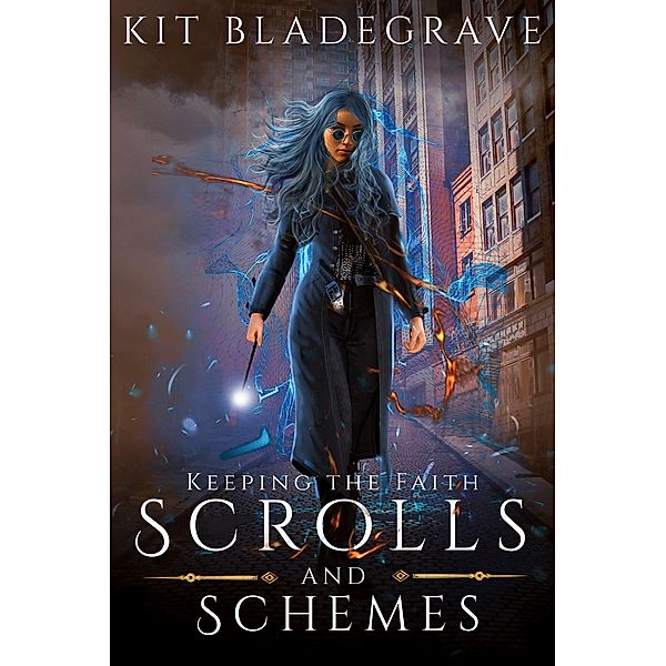 Scrolls and Schemes (Keeping the Faith, #2) / Keeping the Faith, Kit Bladegrave