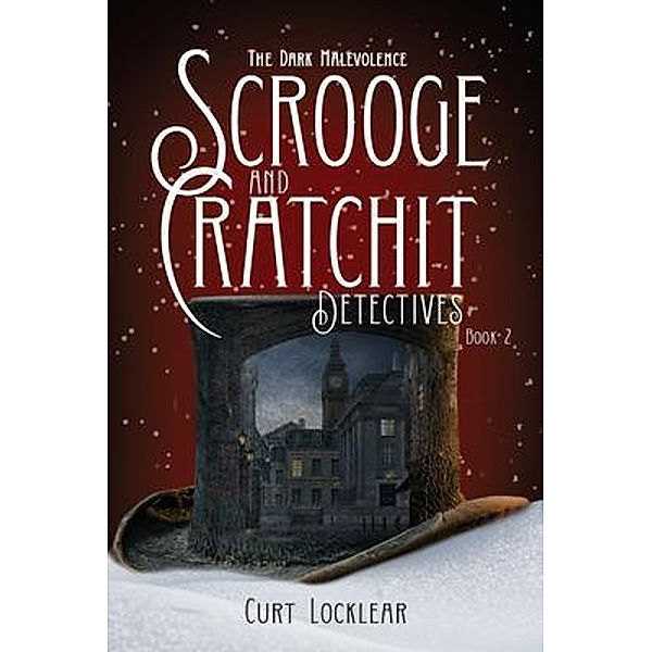 Scrooge and Cratchit Detectives / Scrooge and Cratchit Detectives Bd.2, Curt Locklear