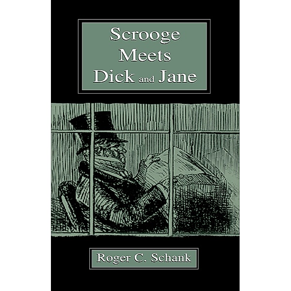 Scrooge Meets Dick and Jane, Roger C. Schank