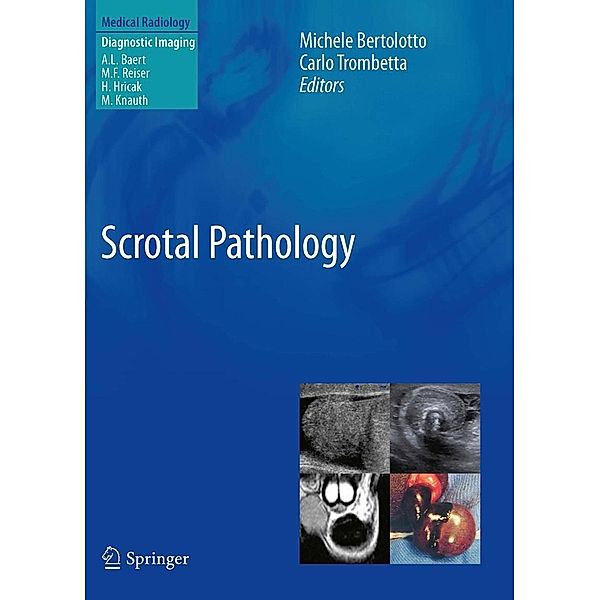 Scrotal Pathology / Medical Radiology, Michele Bertolotto, Carlo Trombetta