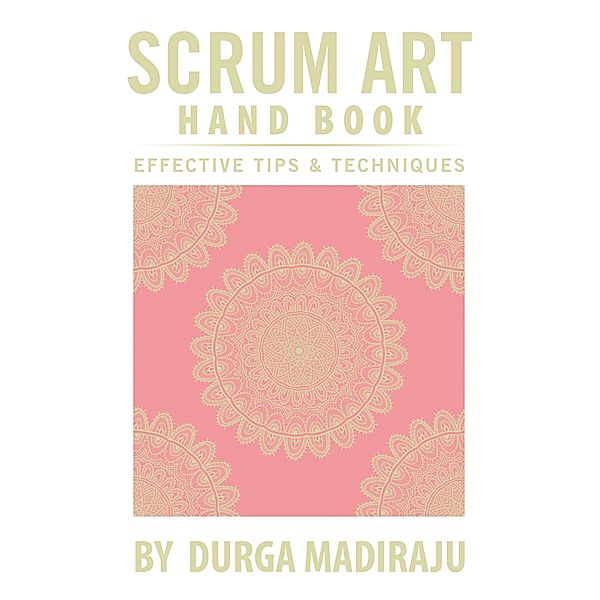 Scrum Art Hand Book, Durga Madiraju