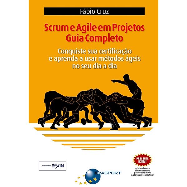 Scrum e Agile em Projetos - Guia Completo, Fábio Cruz