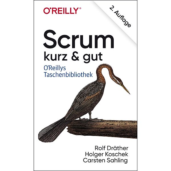 Scrum - kurz & gut / O'Reilly`s kurz & gut, Rolf Dräther, Holger Koschek, Carsten Sahling