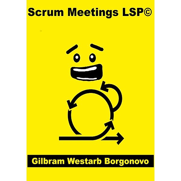 Scrum Meetings LSP© A jornada do Scrum com LEGO® / Facilitator LSP©, Gilbram Westarb Borgonovo